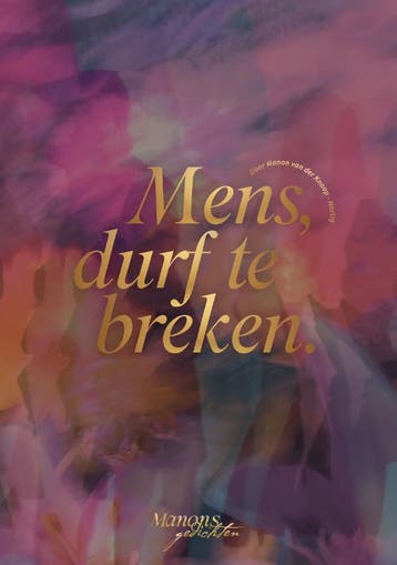 Mens, durf te breken 9789090377896, Boeken, Verzenden, Gelezen, Manon van der Knaap-Hartig