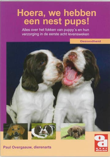 Hoera, we hebben een nest pups! / Over Dieren - P. Overgaauw, Verzenden, Zo goed als nieuw, P. Overgaauw