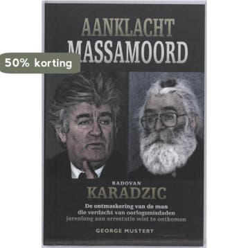Aanklacht Massamoord : Radovan Karadzic - George Mustert, Verzenden, Zo goed als nieuw, George Mustert