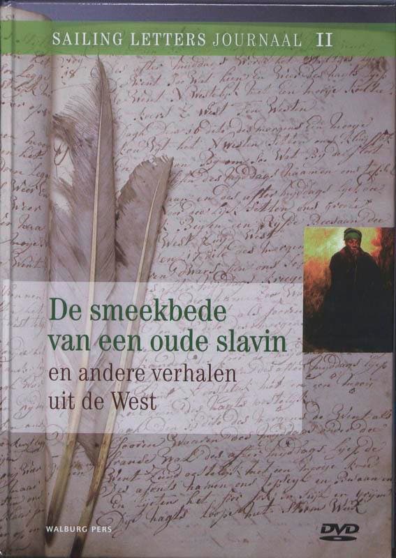 De smeekbede van een oude slavin / Sailing Letters Journaals, Boeken, Geschiedenis | Vaderland, Zo goed als nieuw, Verzenden