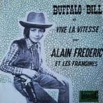 vinyl single 7 inch - Alain Frederic - Buffalo Bill, Cd's en Dvd's, Verzenden, Zo goed als nieuw