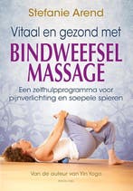 9789088401466 Vitaal en gezond met bindweefselmassage, Verzenden, Nieuw, Stefanie Arend