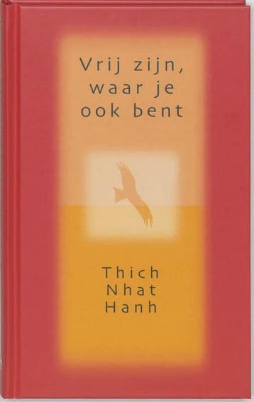 Vrij zijn, waar je ook bent - Thich Nhat Hanh - 978902595389, Verzenden, Nieuw