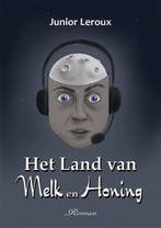 Het land van melk en honing 9789462666047 Junior Leroux, Verzenden, Gelezen, Junior Leroux
