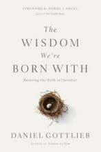 The Wisdom We're Born With - Daniel Gottlieb - 9781454906391, Boeken, Verzenden, Nieuw