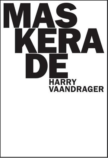 Maskerade - Harry Vaandrager 9789062659371, Verzenden, Zo goed als nieuw, Harry Vaandrager