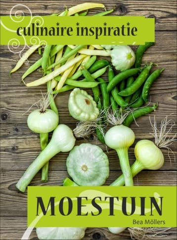 Moestuin / Culinaire inspiratie - Bea Möllers 9789059408203, Verzenden, Zo goed als nieuw, Bea Möllers
