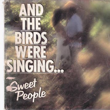Sweet People - And The Birds Were Singing, Ophalen of Verzenden, Gebruikt