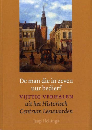 De Man Die In Zeven Uur Bedierf 9789033005787 Jaap Hellinga, Verzenden, Gelezen, Jaap Hellinga