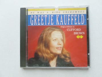 Greetje Kauffeld - He was a king uncrowned / tribute to Clif, Ophalen of Verzenden, Zo goed als nieuw