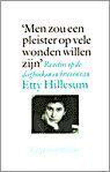 Men zou een pleister op vele wonden willen zijn, Verzenden, Gelezen, Etty Hillesum