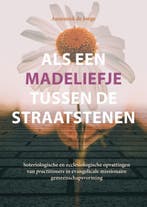 Als een madeliefje tussen de straatstenen 9789463691789, Boeken, Verzenden, Zo goed als nieuw, Annemiek de Jonge