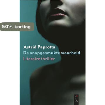 De onopgesmukte waarheid - A. Paprotta 9789063052027, Verzenden, Gelezen, A. Paprotta