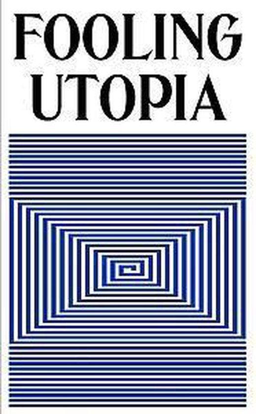 Fooling Utopia, Boeken, Literatuur, Ophalen of Verzenden