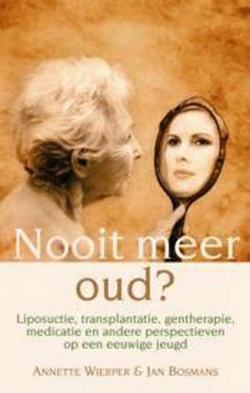 Nooit meer oud ? - A. Wierper 9789038913551, Verzenden, Gelezen, A. Wierper