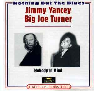 cd - Jimmy Yancey / Big Joe Turner - Nobody In Mind, Verzenden, Zo goed als nieuw