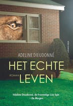 Het echte leven 9789025454647 Adeline Dieudonné, Boeken, Verzenden, Gelezen, Adeline Dieudonné