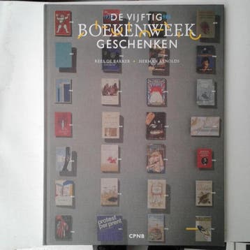 De vijftig boekenweekgeschenken 1932-1985 - Kees de Bakker, Verzenden, Gelezen, Kees de Bakker