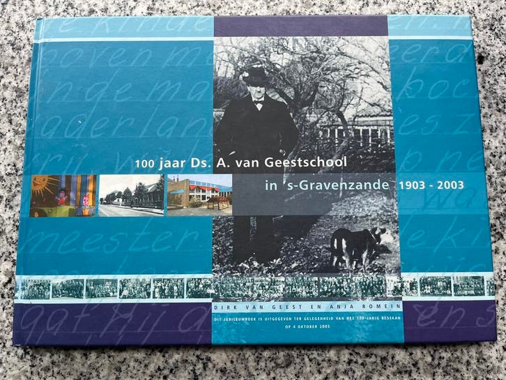 100 jaar Ds. A. van Geestschool in ’s Gravenzande, Boeken, Geschiedenis | Stad en Regio, Gelezen, 20e eeuw of later, Verzenden
