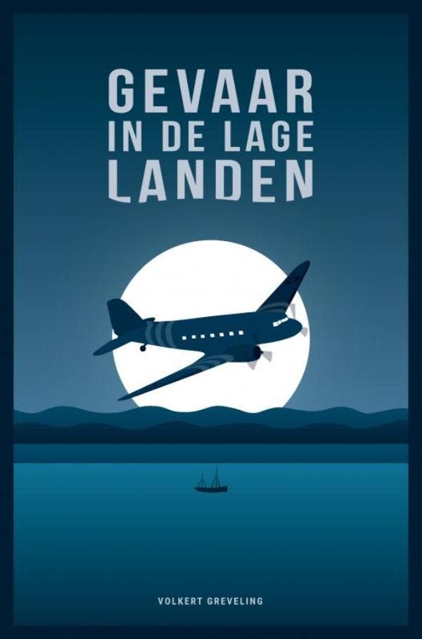 Gevaar in de Lage Landen - Volkert Greveling 9789402192346, Boeken, Literatuur, Gelezen, Verzenden
