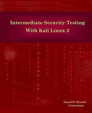 Intermediate Security Testing with Kali Linux 2, Boeken, Verzenden, Zo goed als nieuw, Daniel W Dieterle