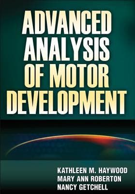Haywood K Advanced Analysis of Motor Developme 9780736073936, Boeken, Verzenden, Zo goed als nieuw