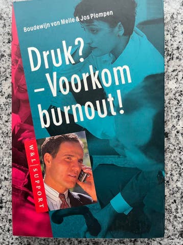 Druk? Voorkom burnout, Gelezen, Verzenden, Persoonlijkheidsleer, Boudewijn van Melle & Jos Plompen