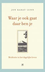 Waar je ook gaat, daar ben je 9789021551470 Jon Kabat-Zinn, Verzenden, Zo goed als nieuw, Jon Kabat-Zinn