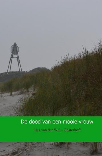 De dood van een mooie vrouw - Lies van der Wal - Oosterhoff, Verzenden, Gelezen, Lies van der Wal - Oosterhoff