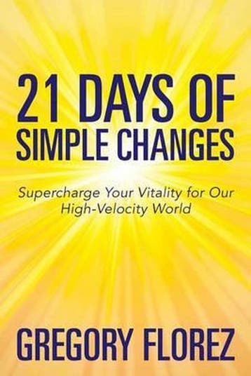 21 Days of Simple Changes 9781502557780 Gregory Florez, Verzenden, Zo goed als nieuw, Gregory Florez