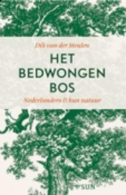 Het bedwongen bos 9789085067047 Dick van der Meulen, Boeken, Geschiedenis | Wereld, Gelezen, Verzenden