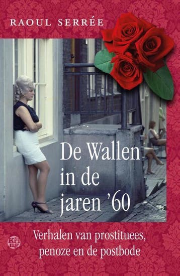 De Wallen in de jaren 60 - Raoul Serrée 9789462970137, Verzenden, Zo goed als nieuw, Raoul Serrée