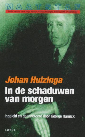 In de schaduwen van morgen / Maatstaf - Johan Huizinga, Verzenden, Zo goed als nieuw, Johan Huizinga