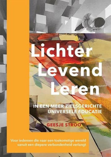 Lichter, levend, leren - Geesje Stroo 9789493280397, Verzenden, Zo goed als nieuw, Geesje Stroo