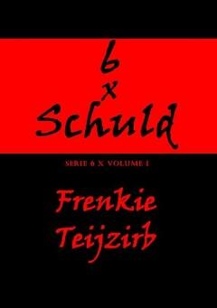 6 x Schuld 9789463429085 Frenkie Teijzirb, Verzenden, Zo goed als nieuw, Frenkie Teijzirb