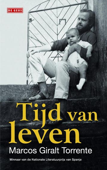 Tijd van leven - Marcos Giralt Torrente 9789044534856, Verzenden, Zo goed als nieuw, Marcos Giralt Torrente