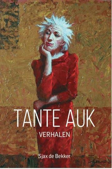 Tante Auk - Bekker de Sjax 9789493172869, Verzenden, Zo goed als nieuw, Bekker de Sjax