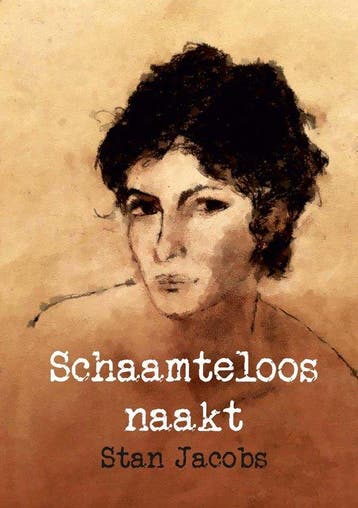 Schaamteloos naakt - Stan Jacobs 9789460794728, Verzenden, Zo goed als nieuw, Stan Jacobs