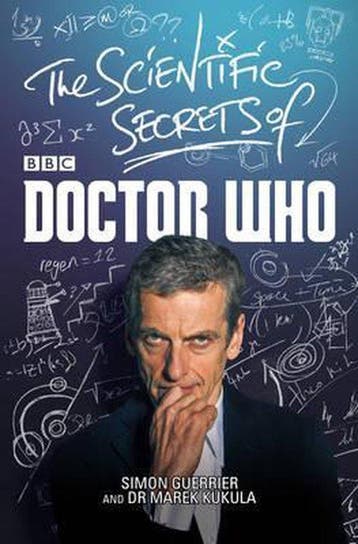 The Scientific Secrets of Doctor Who 9781849909389, Verzenden, Gelezen, Simon Guerrier