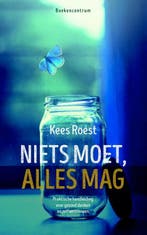 Niets moet, alles mag 9789023970774 Kees Roest, Boeken, Verzenden, Zo goed als nieuw, Kees Roest