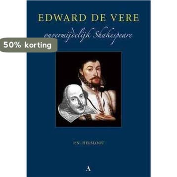 Edward de Vere, onvermijdelijk Shakespeare - P.N. Helsloot, Verzenden, Zo goed als nieuw, P.N. Helsloot