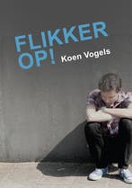 Flikker op! 9789048408412 Koen Vogels, Verzenden, Zo goed als nieuw, Koen Vogels
