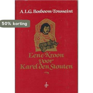 KROON VOOR KAREL DEN STOUTEN - Bosboom Toussaint, Boeken, Verzenden, Gelezen, Bosboom Toussaint