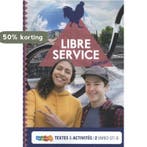 Libre Service Junior vmbo-gt Textes et Activités 2B, Verzenden, Gelezen, Karin van der Kant