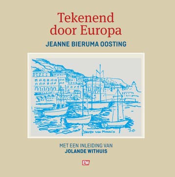 Tekenend door Europa - Jeanne Bierma Oosting 9789463481076, Verzenden, Zo goed als nieuw, Jeanne Bierma Oosting