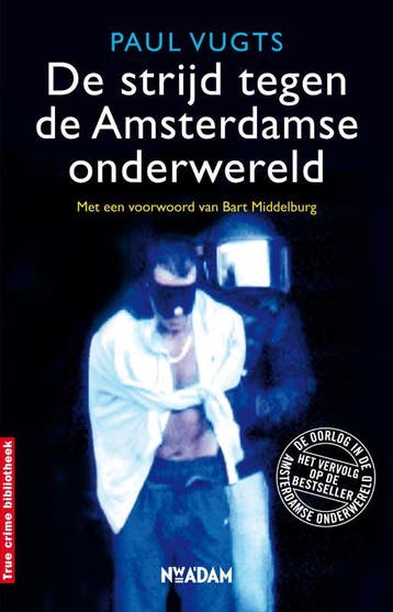 De strijd tegen de Amsterdamse onderwereld / True Crime, Boeken, Verzenden, Gelezen, Paul Vugts