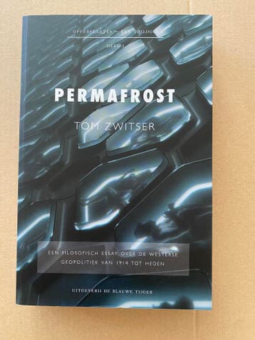 Tom Zwitser - Permafrost - Essay over Geopolitiek vanaf 1914, Boeken, Ophalen of Verzenden, Zo goed als nieuw