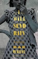 I Will Send Rain 9781627794268 Rae Meadows, Verzenden, Gelezen, Rae Meadows