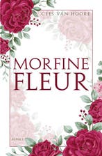 9789464873207 Morfine Fleur | Tweedehands, Verzenden, Zo goed als nieuw, Cees van Hoore