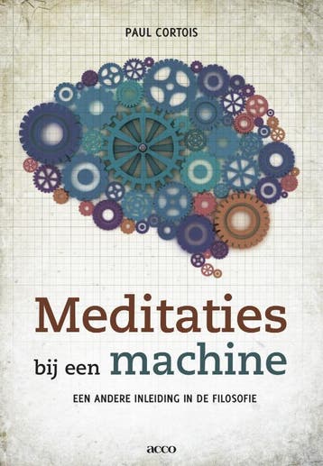 Meditaties bij een machine. Een andere inleiding in de, Verzenden, Gelezen, Paul Cortois
